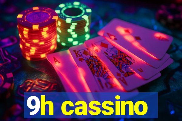 9h cassino